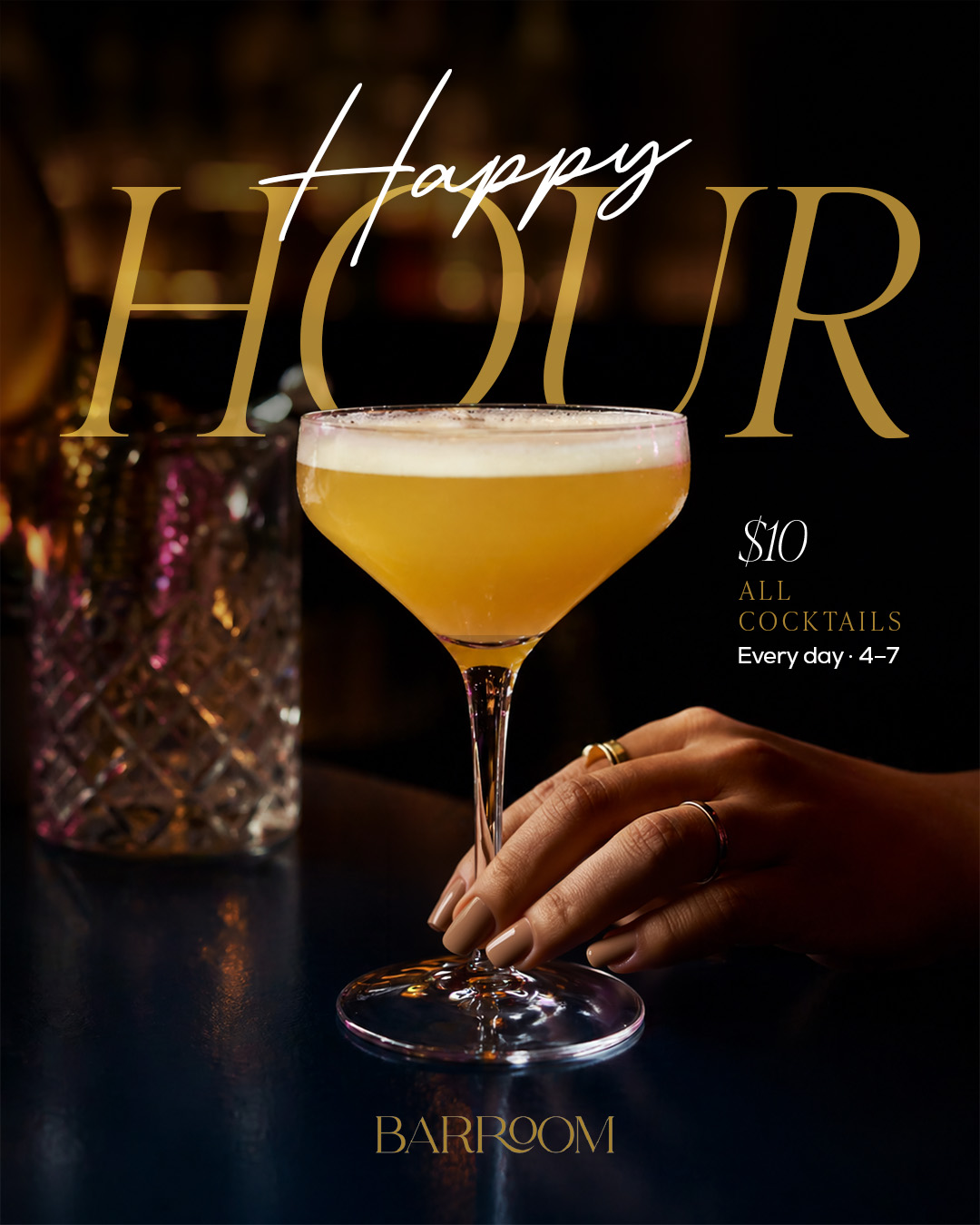 BARROOM Happy Hour. $10 all cocktails every day, 4 PM to 7 PM.