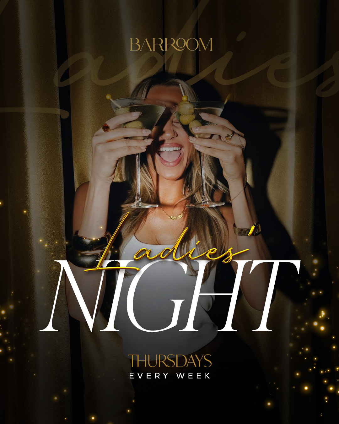 BARROOM Ladies' Night. Every Thursday.